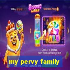 my pervy family